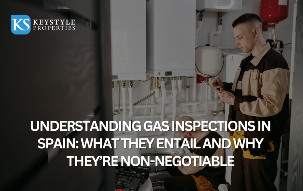 Understanding Gas Inspections in Spain: What They Entail and Why They’re Non-Negotiable
