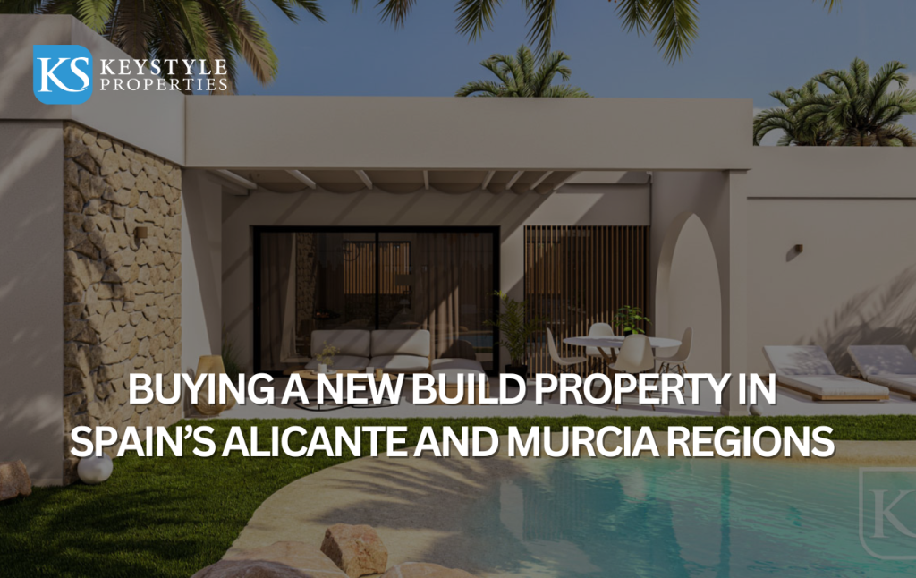 Buying a New Build Property in Spain’s Alicante and Murcia Regions