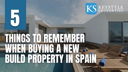 Things to remember when buying a new build property in Spain