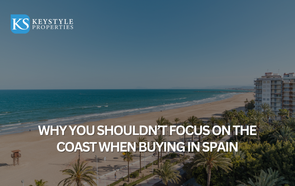 Why You Shouldn't Focus on the Coast When Buying Property in Spain