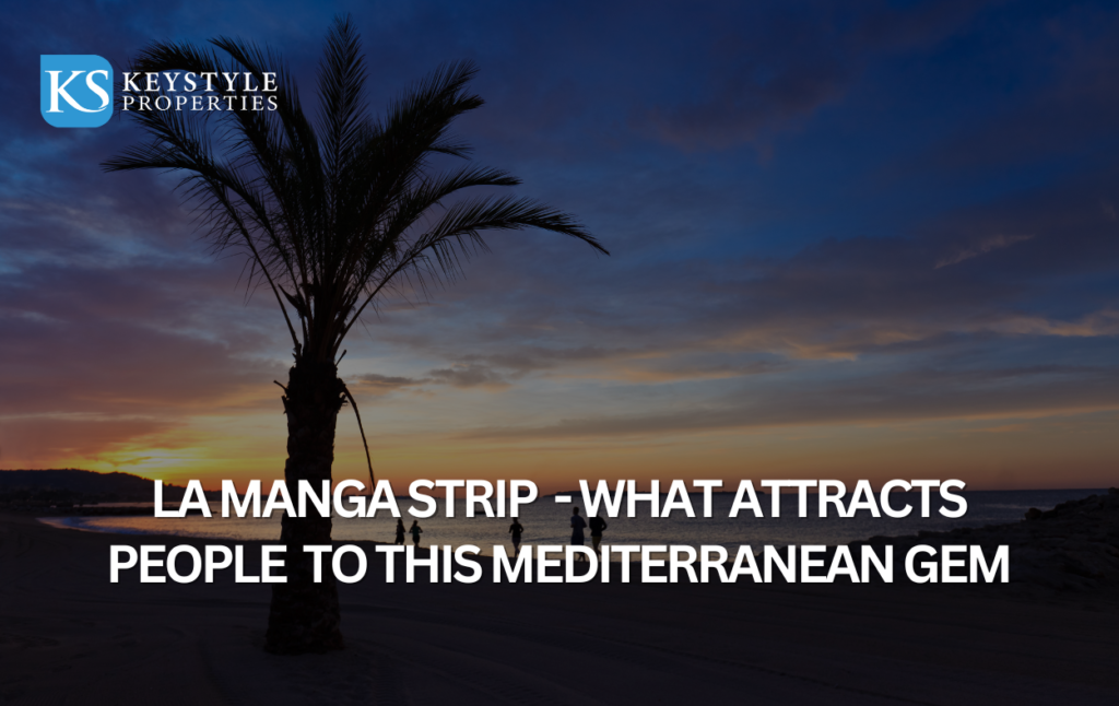 La Manga Strip - What Attracts People to this Mediterranean Gem